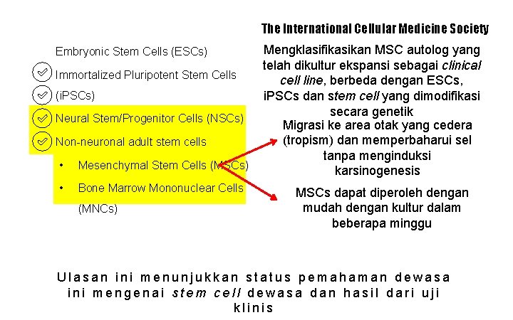 The International Cellular Medicine Society Embryonic Stem Cells (ESCs) Immortalized Pluripotent Stem Cells (i.