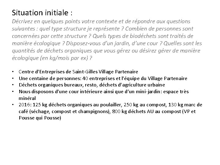 Situation initiale : Décrivez en quelques points votre contexte et de répondre aux questions