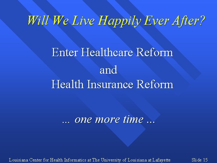 Will We Live Happily Ever After? Enter Healthcare Reform and Health Insurance Reform …