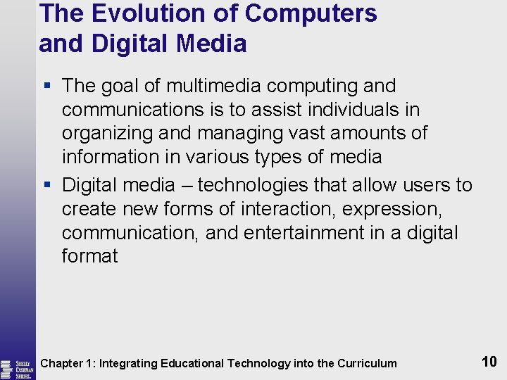 The Evolution of Computers and Digital Media § The goal of multimedia computing and