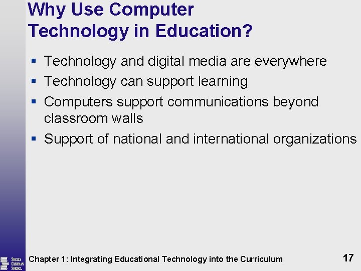 Why Use Computer Technology in Education? § Technology and digital media are everywhere §
