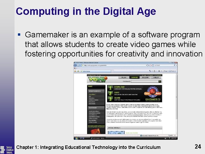 Computing in the Digital Age § Gamemaker is an example of a software program