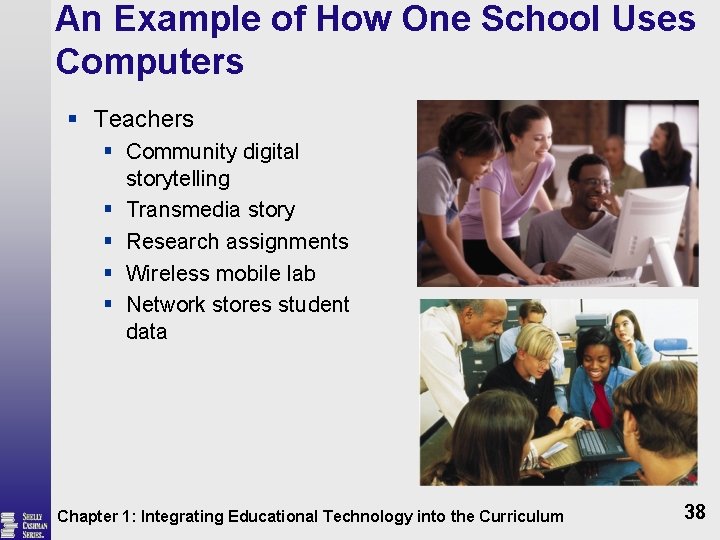 An Example of How One School Uses Computers § Teachers § Community digital storytelling