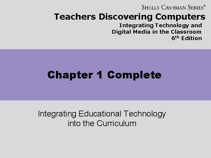 Teachers Discovering Computers Integrating Technology and Digital Media in the Classroom 6 th Edition