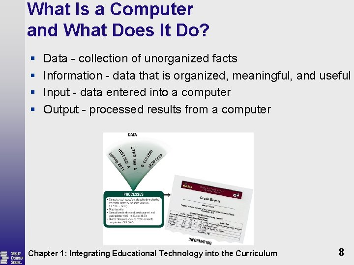 What Is a Computer and What Does It Do? § § Data - collection
