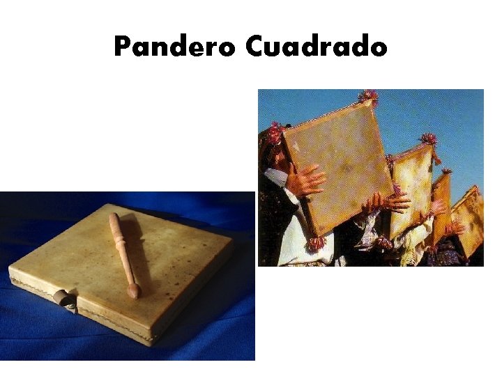 Pandero Cuadrado 