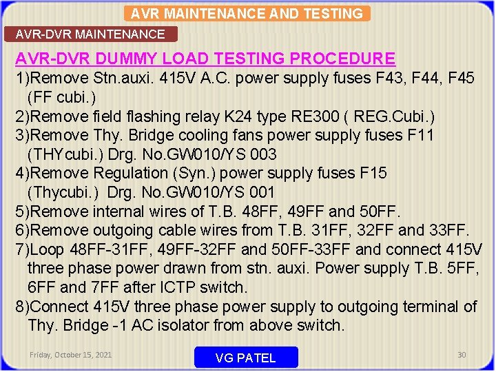 AVR MAINTENANCE AND TESTING AVR-DVR MAINTENANCE AVR-DVR DUMMY LOAD TESTING PROCEDURE 1)Remove Stn. auxi.