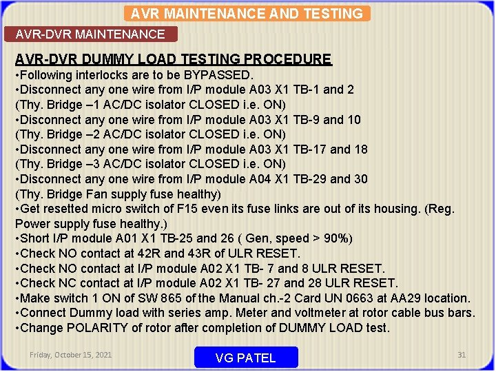 AVR MAINTENANCE AND TESTING AVR-DVR MAINTENANCE AVR-DVR DUMMY LOAD TESTING PROCEDURE • Following interlocks