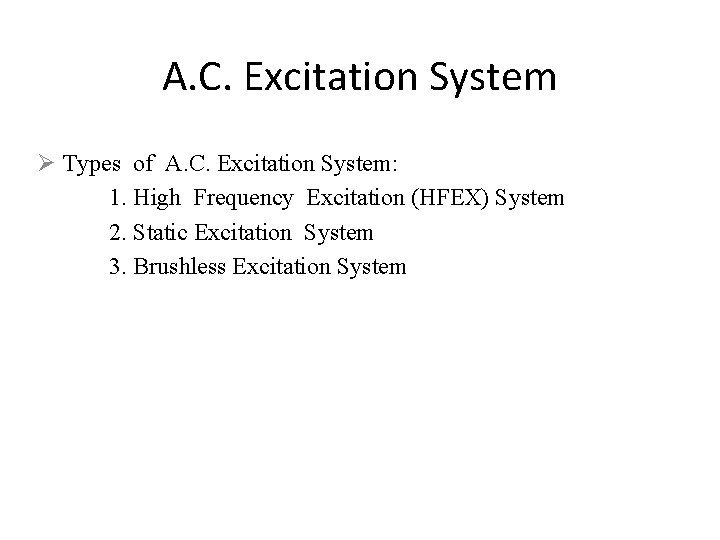 A. C. Excitation System Ø Types of A. C. Excitation System: 1. High Frequency