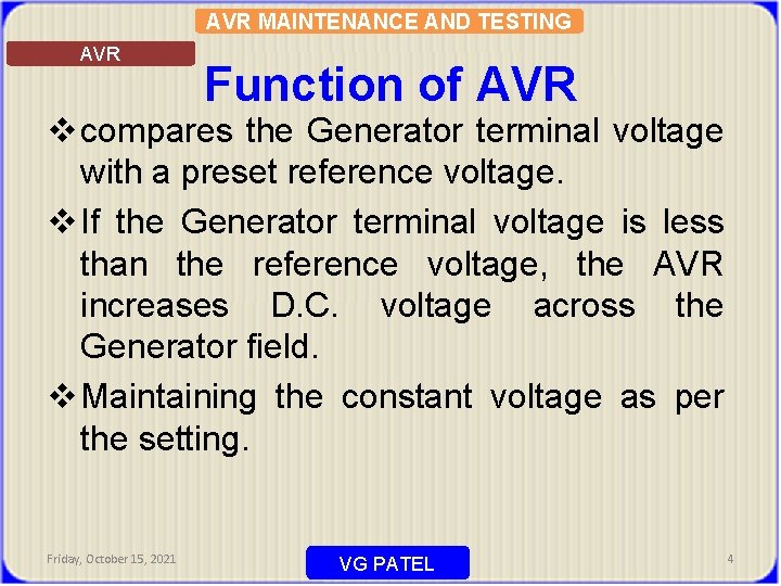 AVR MAINTENANCE AND TESTING AVR Function of AVR v compares the Generator terminal voltage