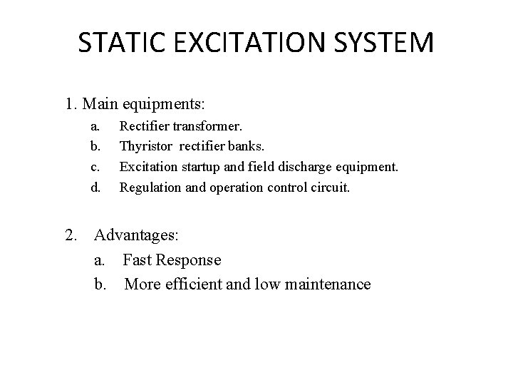 STATIC EXCITATION SYSTEM 1. Main equipments: a. b. c. d. Rectifier transformer. Thyristor rectifier