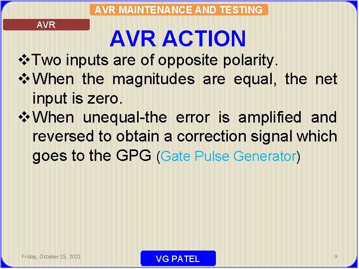 AVR MAINTENANCE AND TESTING AVR ACTION v. Two inputs are of opposite polarity. v