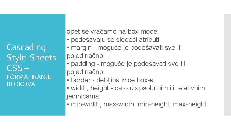 Cascading Style Sheets CSS – FORMATIRANJE BLOKOVA opet se vraćamo na box model •