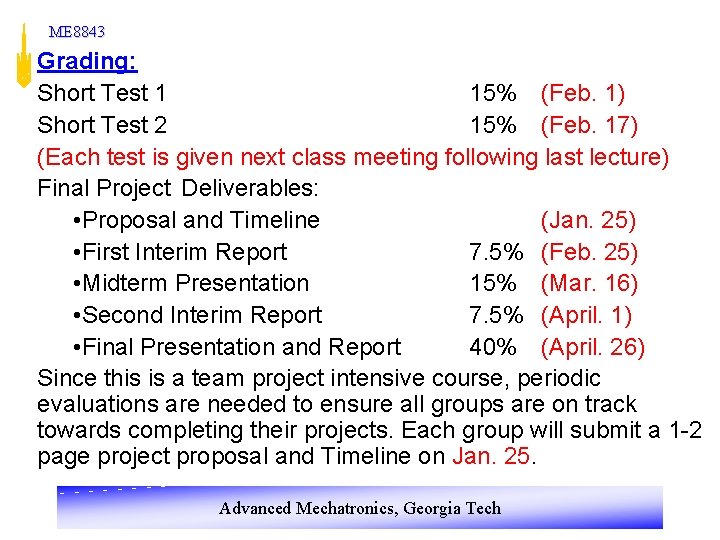 ME 8843 Grading: Short Test 1 15% (Feb. 1) Short Test 2 15% (Feb.