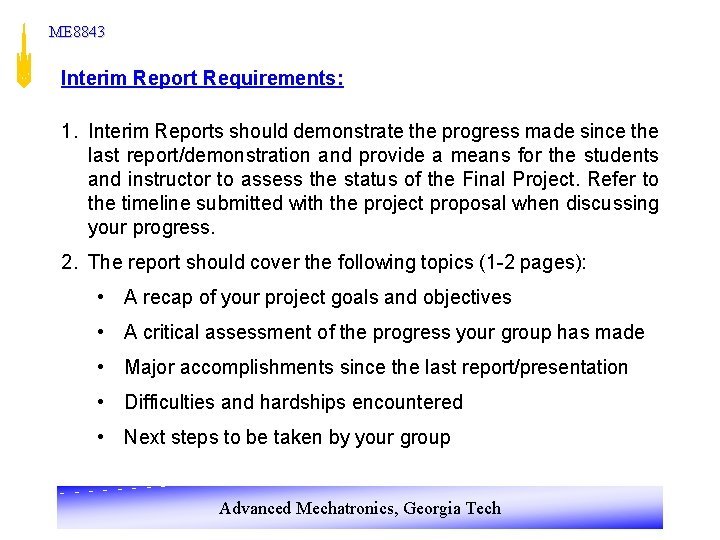 ME 8843 Interim Report Requirements: 1. Interim Reports should demonstrate the progress made since