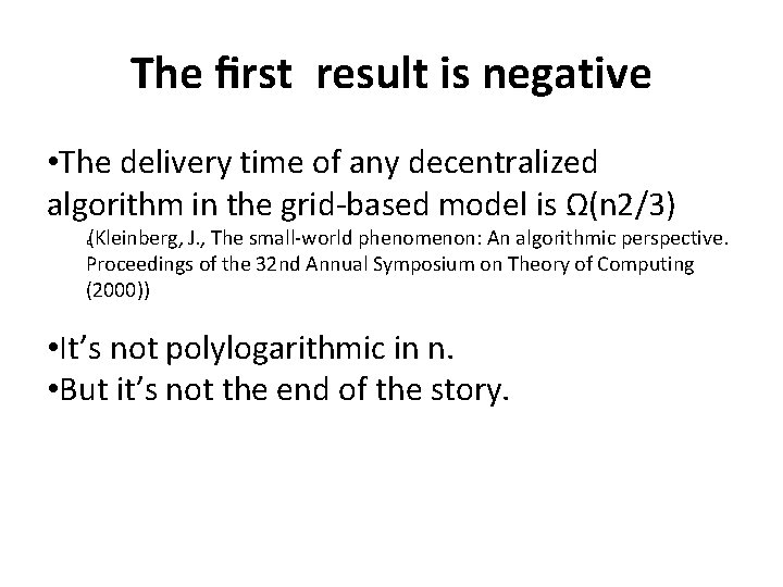The ﬁrst result is negative • The delivery time of any decentralized algorithm in