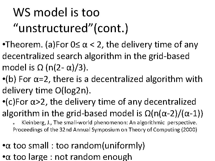 WS model is too “unstructured”(cont. ) • Theorem. (a)For 0≤ α < 2, the