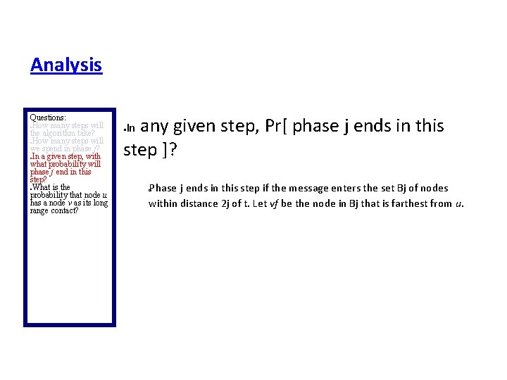 Analysis Questions: How many steps will the algorithm take? How many steps will we Analysis Questions: How many steps will the algorithm take? How many steps will we