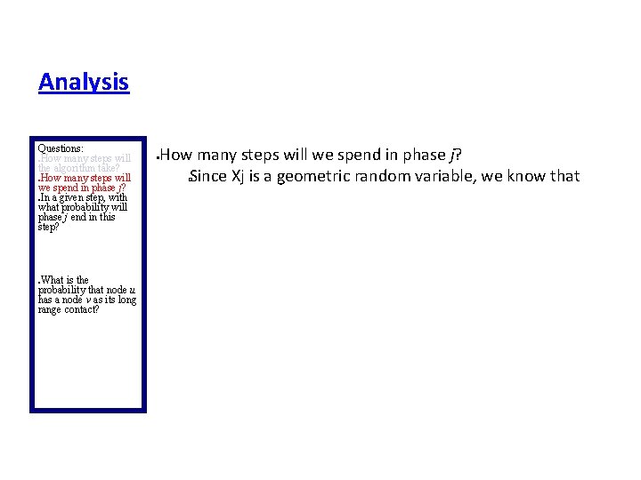 Analysis Questions: How many steps will the algorithm take? How many steps will we