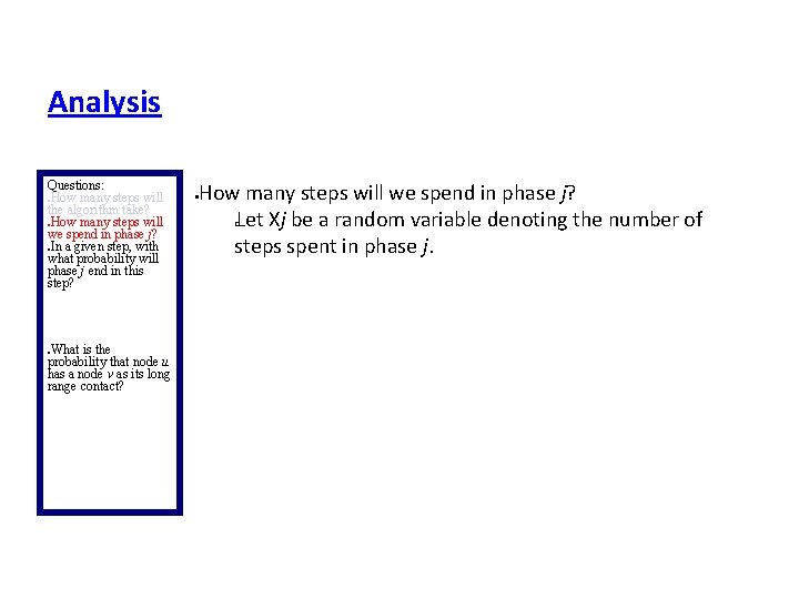 Analysis Questions: How many steps will the algorithm take? How many steps will we