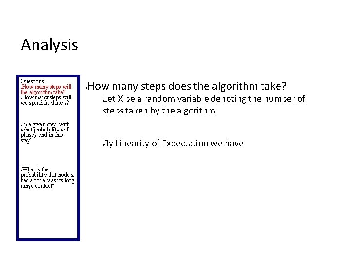 Analysis Questions: How many steps will the algorithm take? How many steps will we