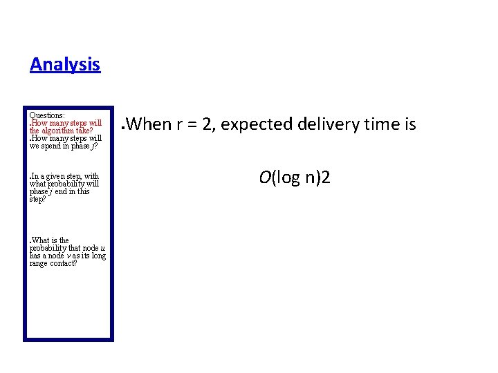 Analysis Questions: How many steps will the algorithm take? How many steps will we