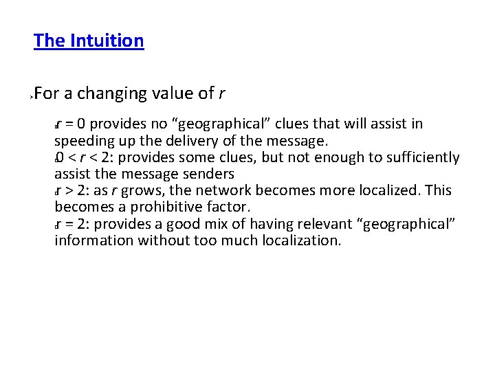 The Intuition For a changing value of r r = 0 provides no “geographical”