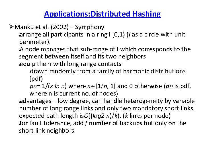 Applications: Distributed Hashing Manku et al. (2002) – Symphony arrange all participants in a