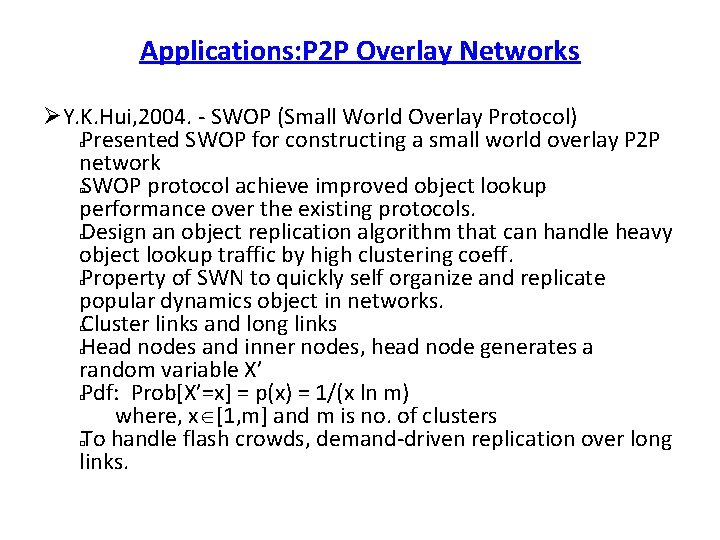 Applications: P 2 P Overlay Networks Y. K. Hui, 2004. ‐ SWOP (Small World