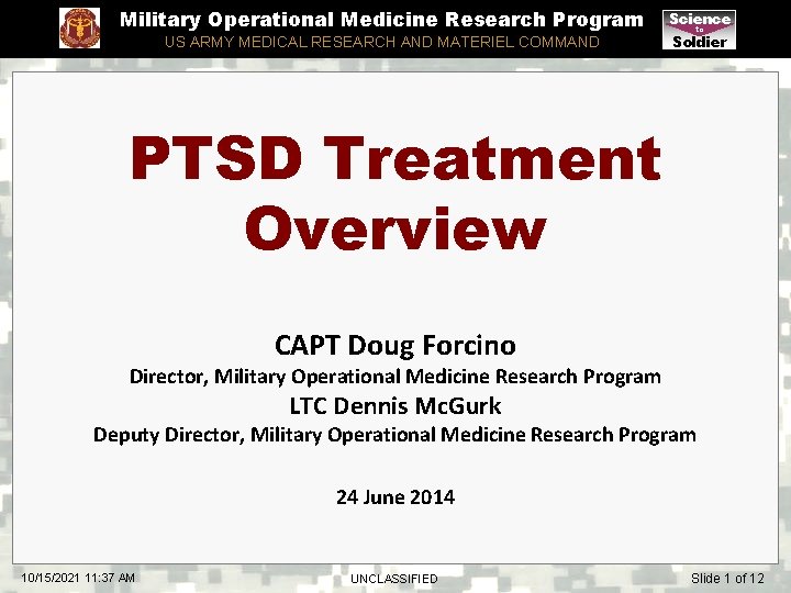 Military Operational Medicine Research Program US ARMY MEDICAL RESEARCH AND MATERIEL COMMAND Science to