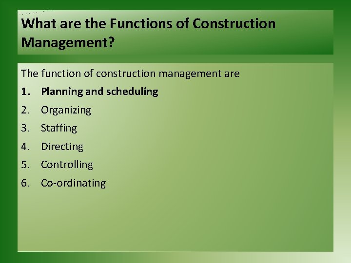 What are the Functions of Construction Management? The function of construction management are 1.