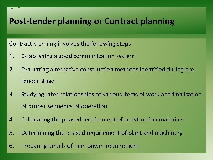Post-tender planning or Contract planning involves the following steps 1. Establishing a good communication