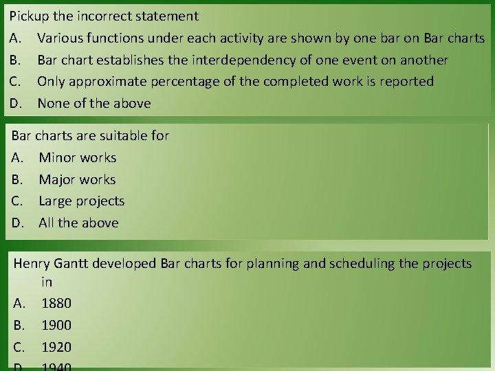 Pickup the incorrect statement A. Various functions under each activity are shown by one