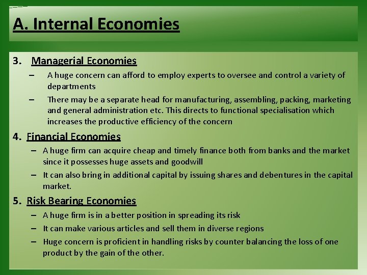 A. Internal Economies 3. Managerial Economies – – A huge concern can afford to