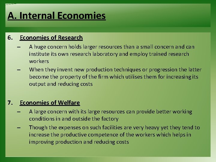 A. Internal Economies 6. Economies of Research – – 7. A huge concern holds