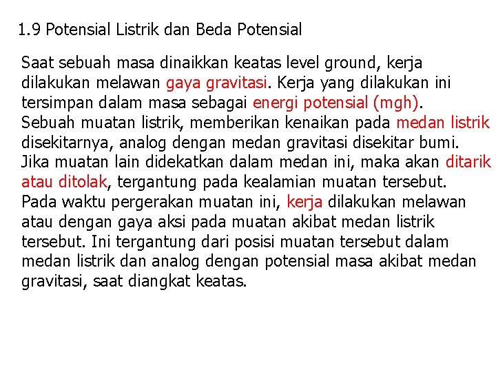 1. 9 Potensial Listrik dan Beda Potensial Saat sebuah masa dinaikkan keatas level ground,