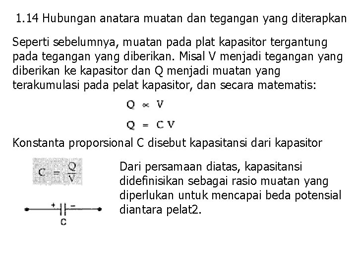 1. 14 Hubungan anatara muatan dan tegangan yang diterapkan Seperti sebelumnya, muatan pada plat