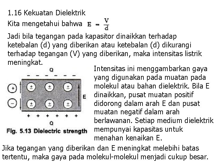 1. 16 Kekuatan Dielektrik Kita mengetahui bahwa Jadi bila tegangan pada kapasitor dinaikkan terhadap