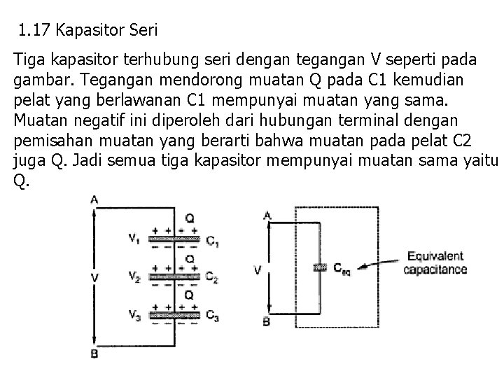 1. 17 Kapasitor Seri Tiga kapasitor terhubung seri dengan tegangan V seperti pada gambar.