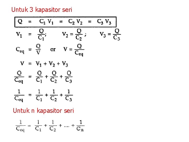 Untuk 3 kapasitor seri Untuk n kapasitor seri 