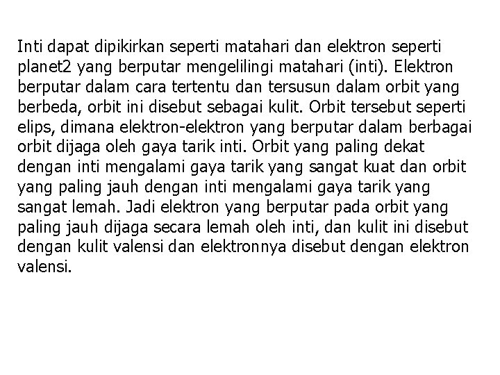 Inti dapat dipikirkan seperti matahari dan elektron seperti planet 2 yang berputar mengelilingi matahari