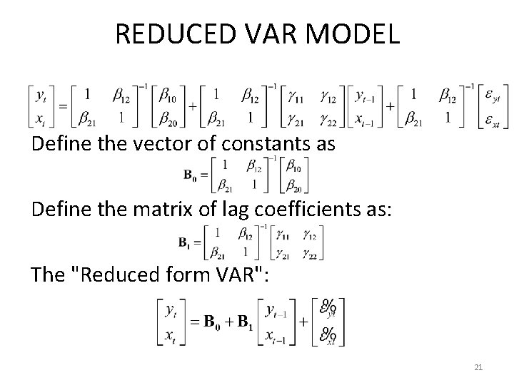 REDUCED VAR MODEL Define the vector of constants as Define the matrix of lag