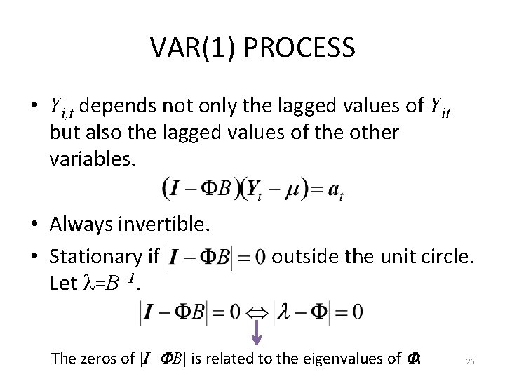 VAR(1) PROCESS • Yi, t depends not only the lagged values of Yit but