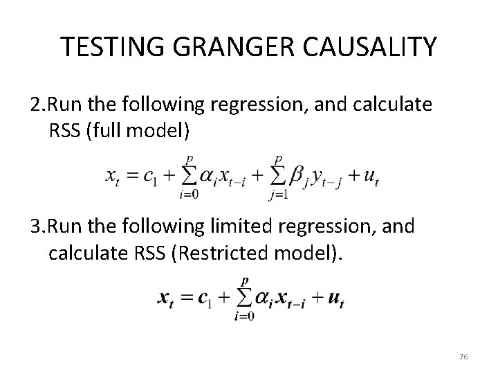 TESTING GRANGER CAUSALITY 2. Run the following regression, and calculate RSS (full model) 3.