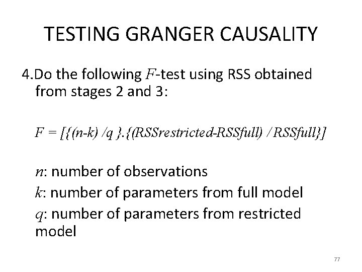 TESTING GRANGER CAUSALITY 4. Do the following F-test using RSS obtained from stages 2