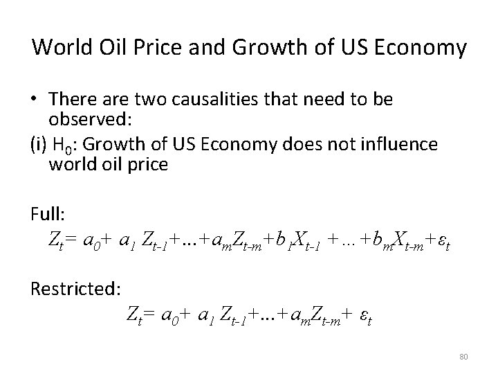 World Oil Price and Growth of US Economy • There are two causalities that