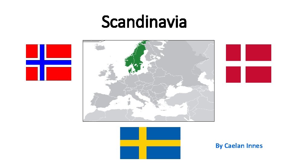 Scandinavia By Caelan Innes 