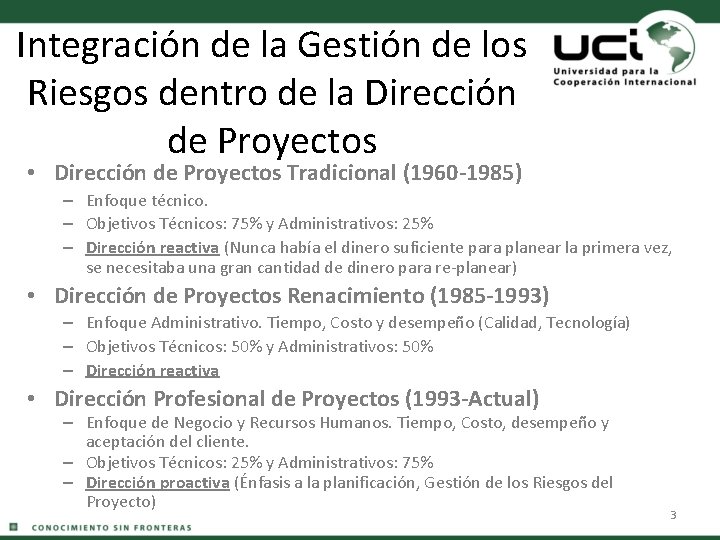 Integración de la Gestión de los Riesgos dentro de la Dirección de Proyectos •