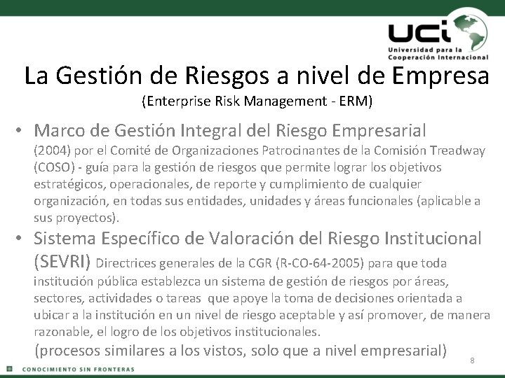 La Gestión de Riesgos a nivel de Empresa (Enterprise Risk Management - ERM) •