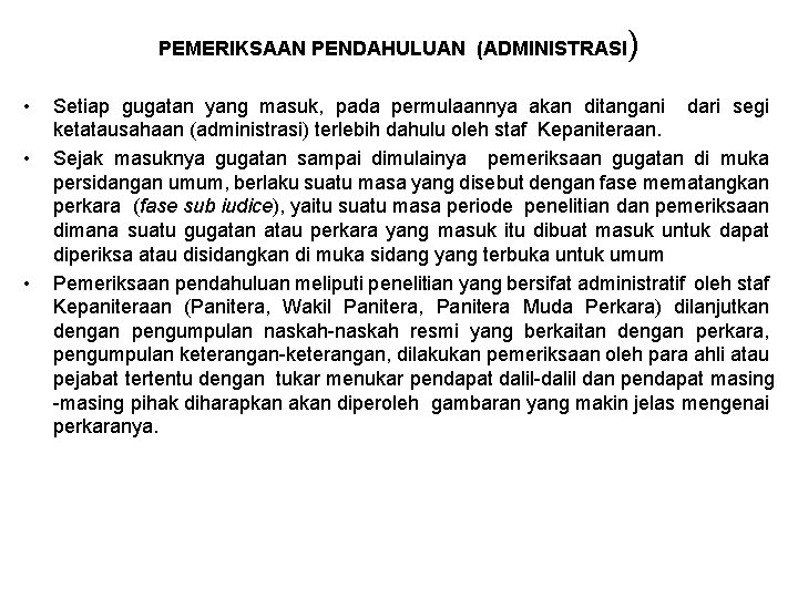 PEMERIKSAAN PENDAHULUAN (ADMINISTRASI • • • ) Setiap gugatan yang masuk, pada permulaannya akan